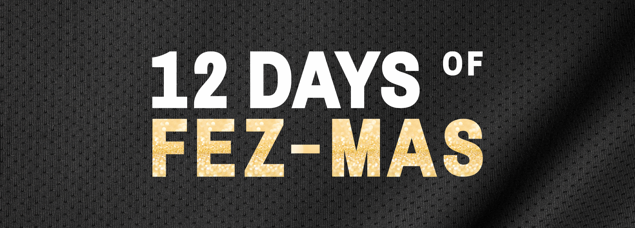 All - 12 Days of FEZMAS